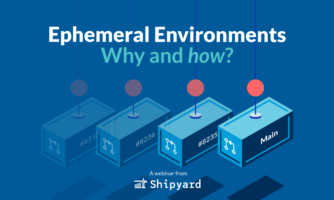 Webinar on March 2nd: From long-lived to ephemeral environments