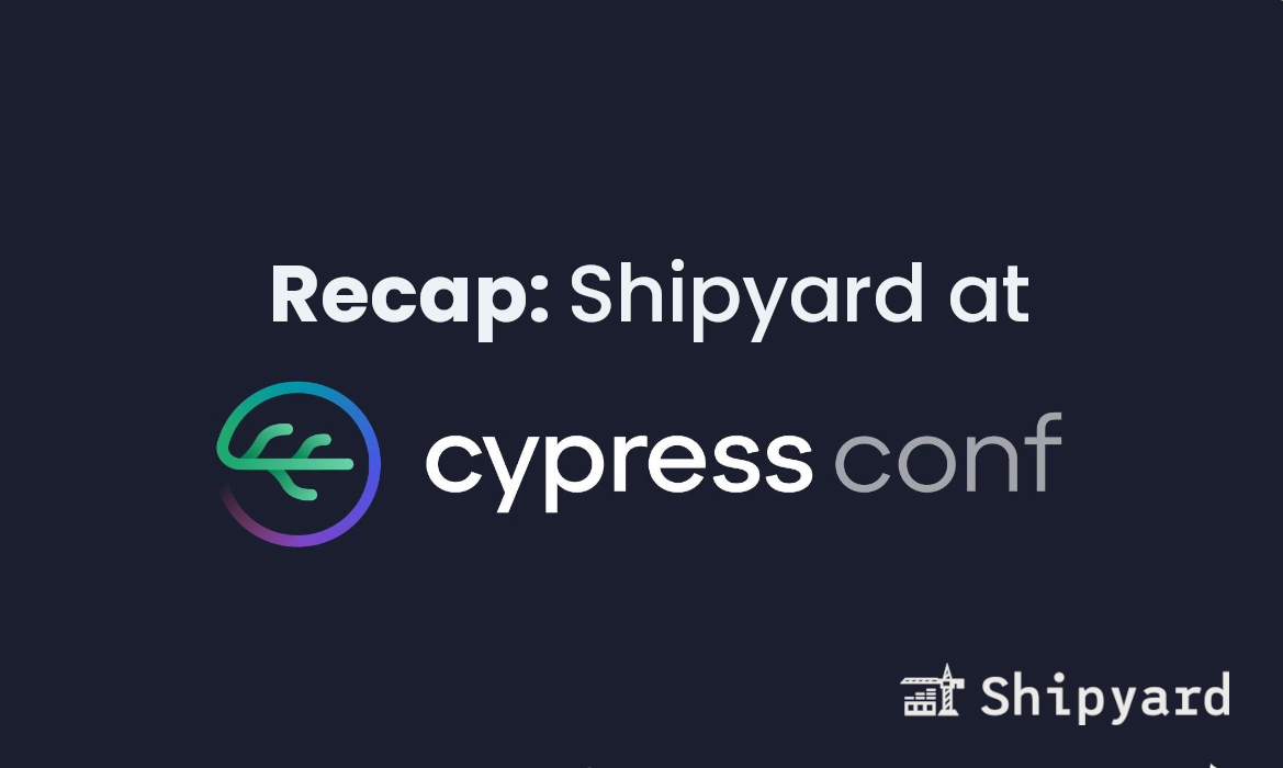 Shipyard was at CypressConf 2023