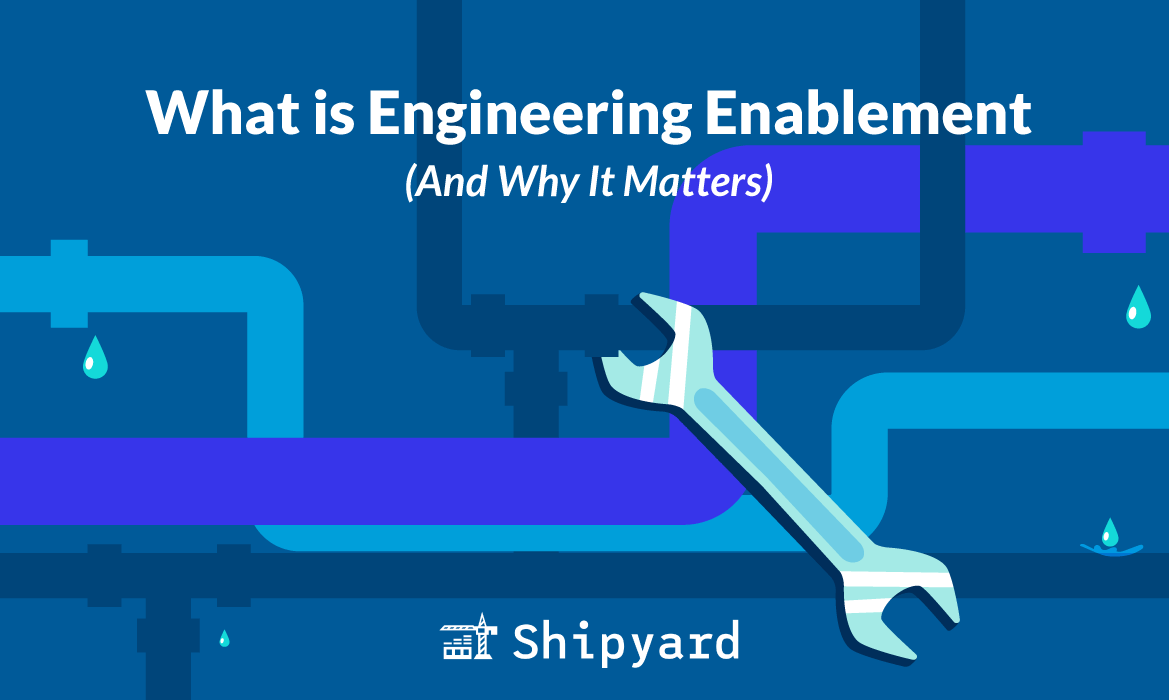 What is Engineering Enablement