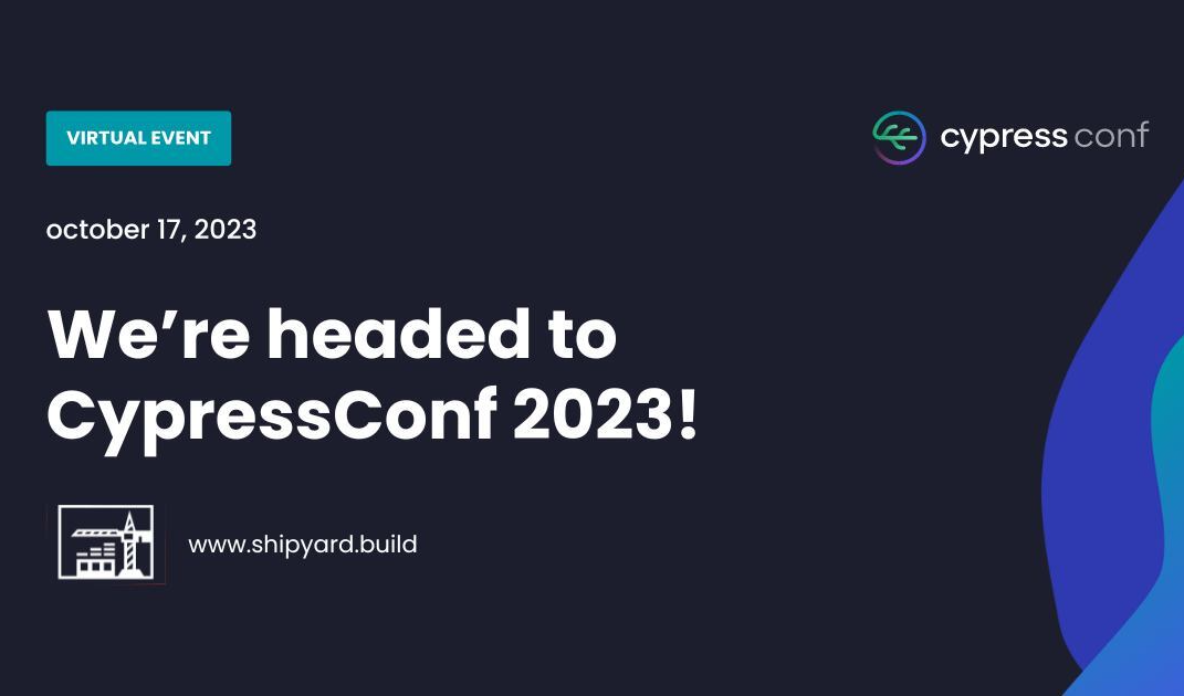 Shipyard is going to CypressConf 2023