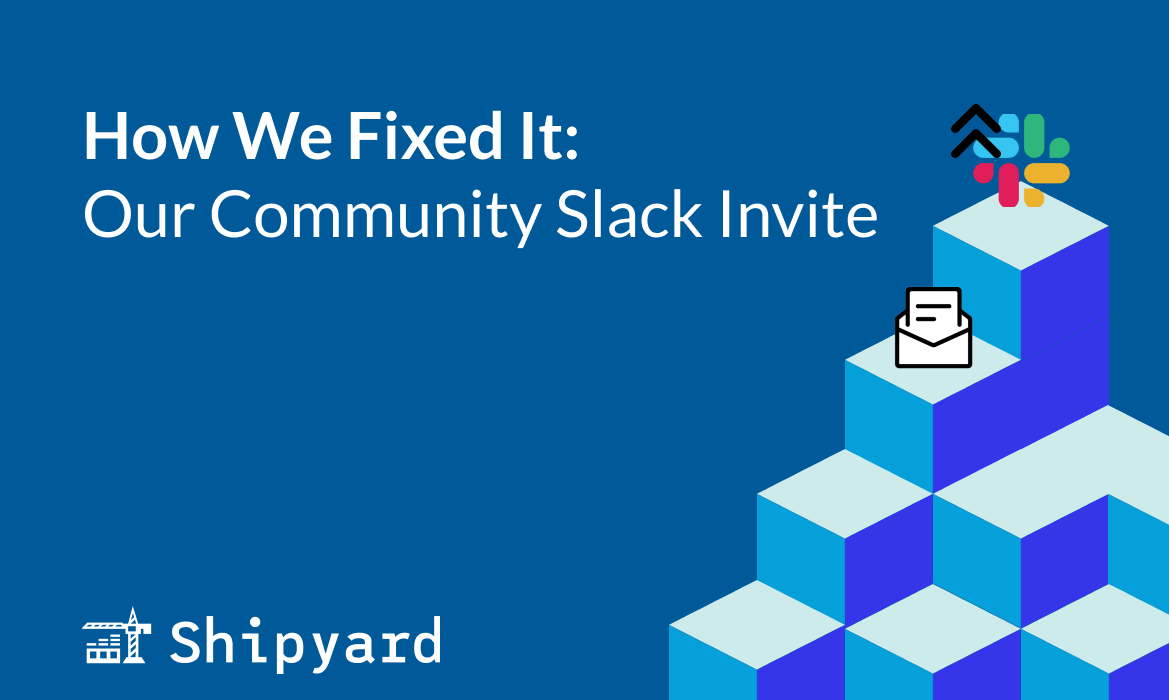 How we fixed our Slack community invite